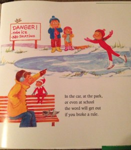 Basically, the elf is a snitch.  No one likes a snitch.